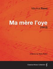 Ma mere l'oye - a score for solo piano (1912) cover image