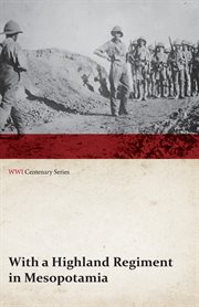 With a highland regiment in mesopotamia (wwi centenary series) cover image