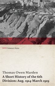 A short history of the 6th division, Aug. 1914-March 1919 cover image