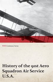 History of the 91st aero squadron air service u.s.a cover image