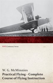 Practical Flying - Complete Course of Flying Instruction (WWI Centenary Series) cover image