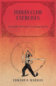 Indian club exercises - scientific physical training series cover image