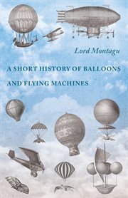 A Short history of balloons and flying machines cover image