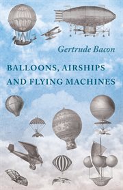 Balloons, airships and flying machines cover image