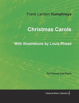 Cover image for Christmas Carols for Voices and Piano - With Illustrations by Louis Rhead