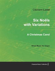 Six noëls with variations - a christmas carol - sheet music for organ cover image