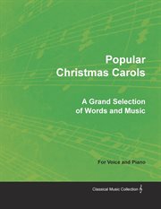 Popular christmas carols - a grand selection of words and music for voice and piano cover image