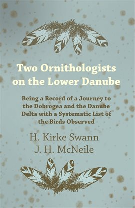 Cover image for Two Ornithologists on the Lower Danube - Being a Record of a Journey to the Dobrogea and the Danu