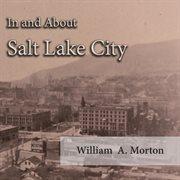 In and about Salt Lake City cover image