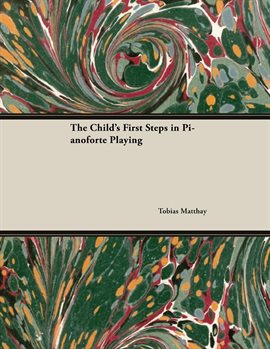 Cover image for The Child's First Steps in Pianoforte Playing