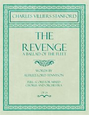 The revenge - a ballad of the fleet - full score for mixed chorus and orchestra - words by alfred cover image