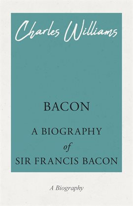 Cover image for Bacon - A Biography of Sir Francis Bacon