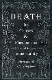 Death: its causes and phenomena with special reference to immortality cover image