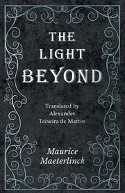 The light beyond - translated by alexander teixeira de mattos cover image