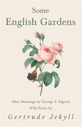 Cover image for Some English Gardens - After Drawings by George S. Elgood - With Notes by Gertrude Jekyll
