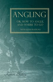 Angling or, how to angle, and where to go - with illustrations cover image