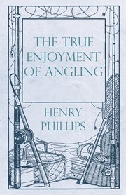 The true enjoyment of angling cover image