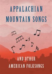 Appalachian mountain songs and other american folksongs cover image