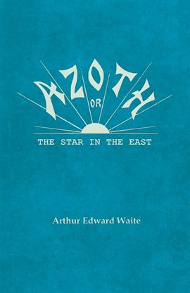 Cover image for Azoth - Or, The Star in the East