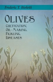 Olives - Cultivation, Oil-Making, Pickling, Diseases cover image