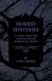 Horrid mysteries : a story cover image