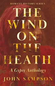 The wind on the heath, a Gypsy anthology; : with fourteen designs by John Garside cover image