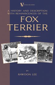 A history and description, with reminiscences, of the fox terrier cover image