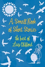 A small book of short stories - the best of lucy clifford cover image