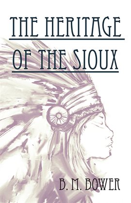 Cover image for The Heritage of the Sioux