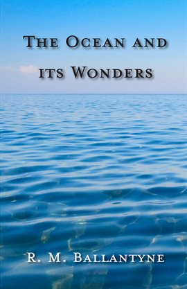 Cover image for The Ocean and its Wonders