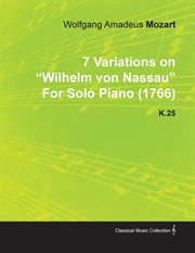 7 variations on wilhelm von nassau by wolfgang amadeus mozart for solo piano (1766) k.25 cover image