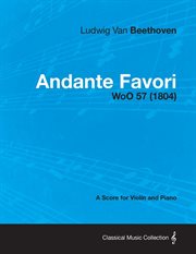 Andante favori : for pianoforte, WoO 57 cover image