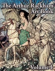 The arthur rackham art book: volume i cover image