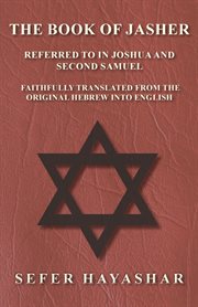 The book of Jasher : referred to in Joshua and Second Samuel cover image
