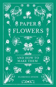 Paper flowers and how to make them cover image