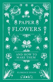 Paper Flowers and How to Make Them cover image
