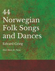 44 norwegian folk songs and dances. Sheet Music for Piano cover image