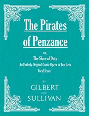 The pirates of Penzance : the story of the Gilbert & Sullivan operetta cover image