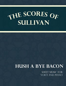 Image de couverture de Sullivan's Scores - Hush a Bye Bacon