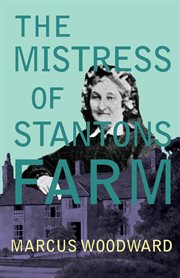 The mistress of Stantons Farm cover image