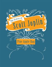 The scores of scott joplin: pine apple rag. Sheet Music for Piano cover image