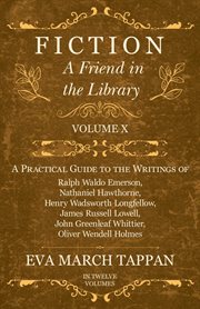 Fiction. A Practical Guide to the Writings of Ralph Waldo Emerson, Nathaniel Hawthorne, Henry Wadsworth Longі cover image