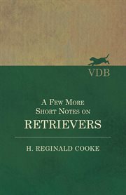 A few more short notes on retrievers cover image