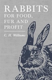Rabbits for Food, Fur and Profit cover image