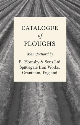 Cover image for Catalogue of Ploughs Manufactured by R. Hornsby & Sons Ltd
