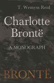 Charlotte bront︠. A Monograph cover image