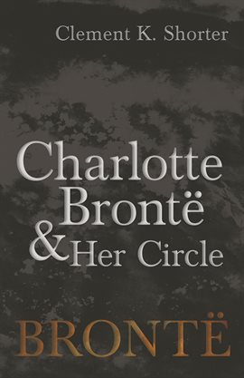 Cover image for Charlotte Brontë and Her Circle