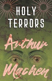 Holy terrors : short stories cover image