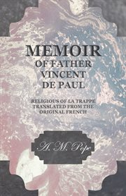 Memoir of Father Vincent de Paul : religious of La Trappe cover image