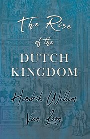 The Rise of the Dutch Kingdom cover image